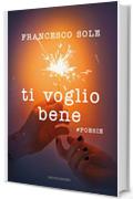 Ti voglio bene - #poesie