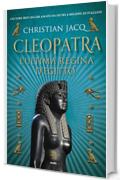 Cleopatra. L'ultima regina d'Egitto