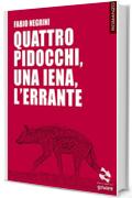 Quattro pidocchi, una iena, l'errante