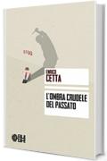 L'ombra crudele del passato