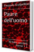 Paure dell'uomo: 30 brevi racconti horror + 1 (Way Out)