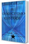 IL DODICESIMO CUSTODE: CRONISTORIE delle ISOLE - Volume Primo