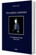 Sorvegliare e premiare: L’Accademia d’Italia, 1926-1944