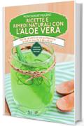 Ricette e rimedi naturali con l'aloe vera