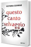 Questo canto selvaggio (I mostri di Verity Vol. 1)