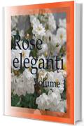 Rose eleganti