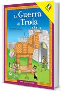 La Guerra di Troia (Amo la Mitologia)