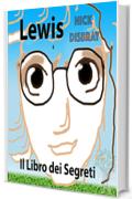 Lewis E Il Libro dei Segreti: Libro per bambini (Quest Vol. 5)