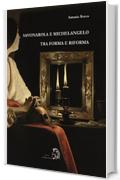 Savonarola e Michelangelo: Tra forma e Riforma