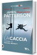 La caccia: Un thriller con Michael Bennet