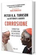 Corrosione: Combattere la corruzione nella Chiesa e nella società