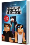 La spada di diamante. La saga di Herobrine 1