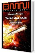 Terzo dal sole: Sogni e speranze dell’animale uomo alla ricerca della vita