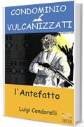 Condominio Vulcanizzati: l'antefatto