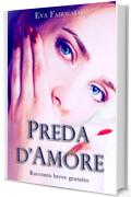 Preda d'amore: RACCONTO BREVE