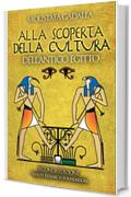 ALLA SCOPERTA DELLA CULTURA DELL’ANTICO EGITTO