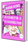 Elisabetta II, la Regina Pop (Pop Icon Vol. 5)