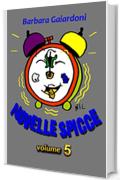 Novelle Spicce: Volume Quinto (Educazione)