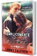 Semplicemente Niente (La Serie Sui Fratelli Reed Vol. 11)