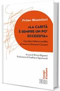 «La Carità è sempre un po’ eccessiva»: Con dieci lettere inedite al vescovo Giovanni Cazzani. A cura di Bruno Bignami. Prefazione di Gualtiero Sigismondi