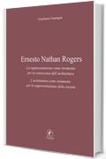 Ernesto Nathan Rogers: La rappresentazione come strumento per la conoscenza dell’architettura.  L’architettura come strumento per la rappresentazione della società (Arte)