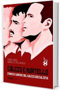 Calcio e martello. Storie e uomini del calcio socialista