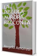 LA PICCOLA AURORA RACCONTA