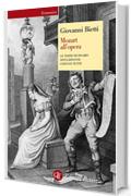 Mozart all'opera: Le nozze di Figaro, Don Giovanni, Così fan tutte