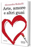 Arte, amore e altri guai