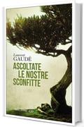 Ascoltate le nostre sconfitte