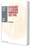 Ezio Balducci e il fascismo sammarinese (1922-1944) (Collana sammarinese di studi storici)