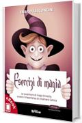 Esercizi di magia: Le avventure di mago Ernesto, ovvero l’importanza di chiamarsi Carota (Collana Presagi - Narrativa fantasy)