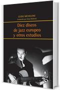 Diez discos de Jazz europeo y otros estudios