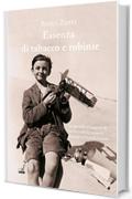 Essenza di tabacco e robinie: Lo sguardo coraggioso di un'incredibile impresa durante la Grande Guerra (Narrativa Gaspari)