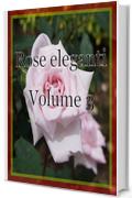 Rose eleganti Volume 3