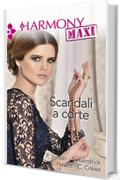 Scandali a corte: Scandalosamente tua | Avventura con lo sceicco | I vizi della principessa | Il conte e la modella