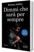 Dimmi che sarà per sempre (Rock Chick Series Vol. 1)