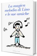 La magica melodia di Lino e le sue amiche