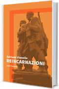 Reincarnazioni: Testo Teatrale (Il Teatro di Adriano Vol. 1)