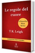 Le regole del cuore (A Beautiful Mess Series Vol. 3)