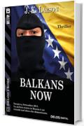 Balkans Now (Delos Crime)