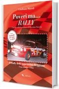 Poveri ma... Rally: Il Rally dell'Appennino Reggiano. Una storia 1985