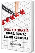 Amore, prozac e altre curiosità