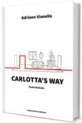 Carlotta's way (Il teatro di Adriano Vol. 2)