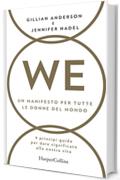 WE - Un manifesto per tutte le donne del mondo: Nove principi guida per dare un significato alla nostra vita