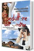 Seduttore dell'ordine: Una commedia fresca, un agente caliente (Non è il mio tipo Vol. 1)