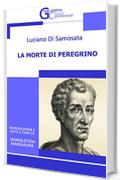 La Morte di Peregrino (Graecolatina Classici Commentati Vol. 1)