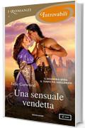 Una sensuale vendetta (I Romanzi Introvabili)