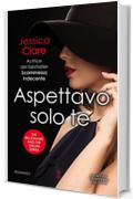 Aspettavo solo te (Billionaires & Bridesmaids Series Vol. 1)