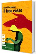 Il Lupo Rosso: La quinta inchiesta di Annika Bengtzon (Le inchieste di Annika Bengtzon)